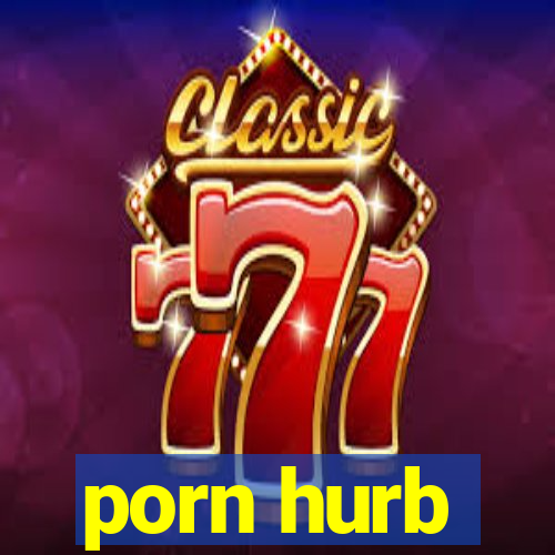 porn hurb